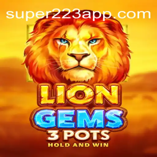 Descubra o Fascinante Mundo de LionGems3pots com a Palavra-Chave Super223